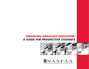 FINANCING GRADUATE EDUCATION: A GUIDE FOR PROSPECTIVE STUDENTS