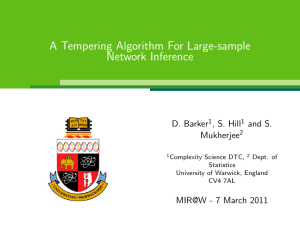A Tempering Algorithm For Large-sample Network Inference D. Barker , S. Hill