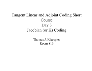 Tangent Linear and Adjoint Coding Short Course Day 3 Jacobian (or K) Coding