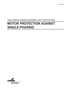 MOTOR PROTECTION AGAINST SINGLE-PHASING THE SINGLE-PHASE DILEMMA: FACT OR FICTION Bulletin PSP