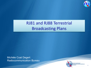 RJ81 and RJ88 Terrestrial Broadcasting Plans Radiocommunication Bureau Michèle Coat Degert
