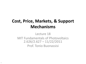 Cost, Price, Markets, &amp; Support Mechanisms Lecture 18 MIT Fundamentals of Photovoltaics