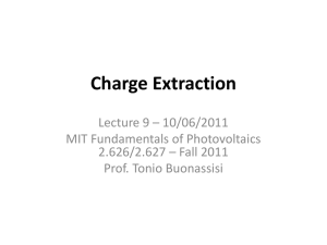 Charge Extraction Lecture 9 – 10/06/2011 MIT Fundamentals of Photovoltaics