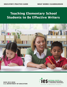 Teaching Elementary School Students to Be Effective Writers EDUCATOR’S PRACTICE GUIDE