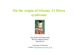 On the origin of trisomy 21 Down syndrome Warwick Medical School