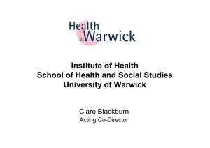 Institute of Health School of Health and Social Studies University of Warwick