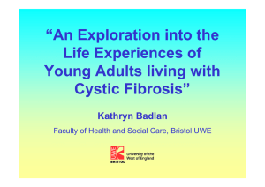 “An Exploration into the Life Experiences of Young Adults living with Cystic Fibrosis”