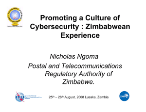 Promoting a Culture of Cybersecurity : Zimbabwean Experience Nicholas Ngoma