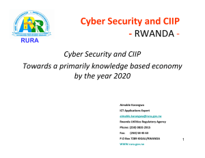 Cyber Security and CIIP ‐ RWANDA  Towards a primarily knowledge based economy 