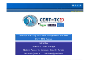 Country Case Study on Incident Management Capabilities CERT-TCC, Tunisia Helmi Rais