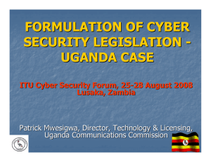 FORMULATION OF CYBER SECURITY LEGISLATION - UGANDA