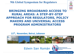 9th Global Symposium for Regulators BRINGING BROADBAND ACCESS TO