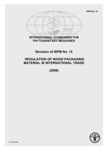 Revision of ISPM No. 15 REGULATION OF WOOD PACKAGING