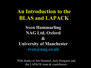 An Introduction to the BLAS and LAPACK Sven Hammarling NAG Ltd, Oxford