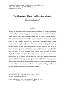 The Quantum Theory in Decision Making Abstract