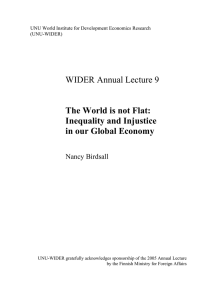 WIDER Annual Lecture 9 The World is not Flat: Inequality and Injustice