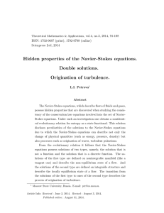 Hidden properties of the Navier-Stokes equations. Double solutions. Origination of turbulence.