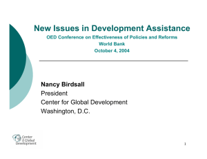 New Issues in Development Assistance Nancy Birdsall President Center for Global Development