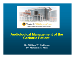Audiological Management of the Geriatric Patient Dr. William W. Dickinson