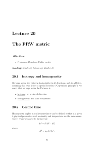 Lecture 20 The FRW metric 20.1 Isotropy and homogeneity