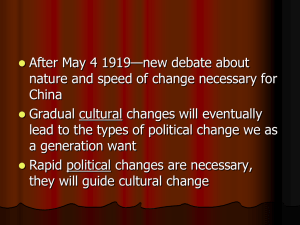 After May 4 1919—new debate about China Gradual cultural changes will eventually