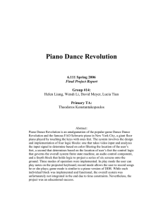 Piano Dance Revolution 6.111 Spring 2006 Group #14: Primary TA: