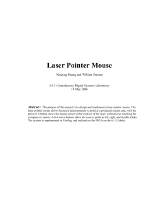 Laser Pointer Mouse Xinpeng Huang and William Putnam 18 May 2006