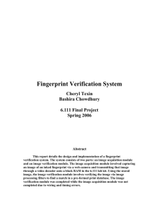 Fingerprint Verification System Cheryl Texin Bashira Chowdhury 6.111 Final Project