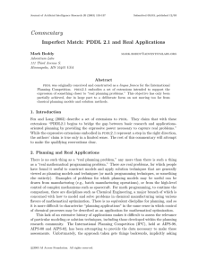 Commentary Imperfect Match: PDDL 2.1 and Real Applications Abstract Mark Boddy