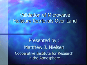 Validation of Microwave Moisture Retrievals Over Land Presented by : Matthew J. Nielsen