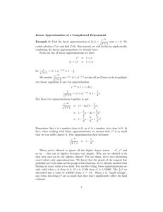 Linear  Approximation  of  a  Complicated ... e √ Example  3:  Find the linear approximation of f...