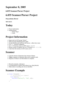 September 8, 2005 6.035 Scanner/Parser Project Today Project Information