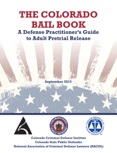 THE COLORADO BAIL BOOK A Defense Practitioner’s Guide to Adult Pretrial Release