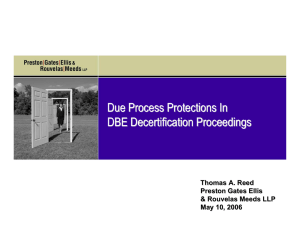 Due Process Protections In DBE Decertification Proceedings Thomas A. Reed Preston Gates Ellis