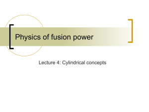 Physics of fusion power Lecture 4: Cylindrical concepts
