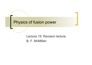 Physics of fusion power Lecture 15: Revision lecture B. F. McMillan