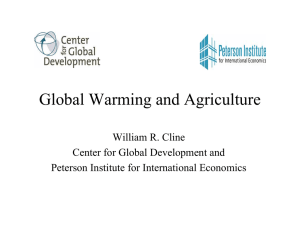 Global Warming and Agriculture William R. Cline Center for Global Development and