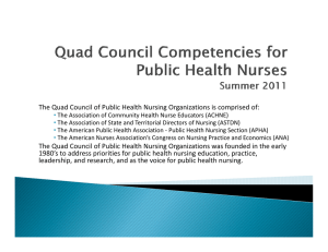 The Quad Council of Public Health Nursing Organizations is comprised of: Q g p