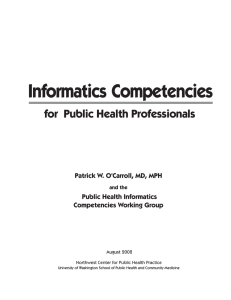 Informatics Competencies for  Public Health Professionals Patrick W. O’Carroll, MD, MPH