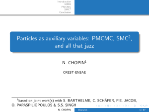 Particles as auxiliary variables: PMCMC, SMC , and all that jazz N. CHOPIN