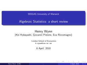 Algebraic Statistics: a short review Henry Wynn 6 April, 2010