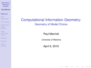 Computational Information Geometry: Geometry of Model Choice Paul Marriott April 6, 2010