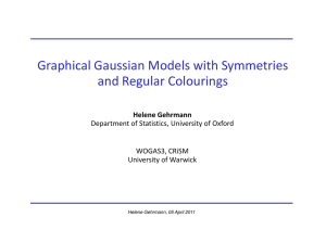 Graphical Gaussian Models with Symmetries and Regular Colourings Helene Gehrmann