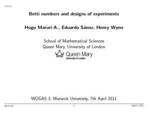Betti numbers and designs of experiments Hugo Maruri-A., Eduardo S´