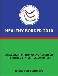 HEALTHY BORDER 2010 Executive Summary AN AGENDA FOR IMPROVING HEALTH ON