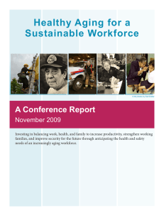 Healthy Aging for a Sustainable Workforce A Conference Report November 2009