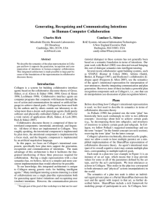 Generating, Recognizing and Communicating Intentions in Human-Computer Collaboration Charles Rich Candace L. Sidner