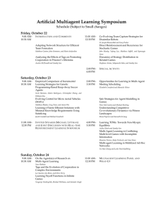 Artificial Multiagent Learning Symposium Schedule (Subject to Small changes) Friday, October 22