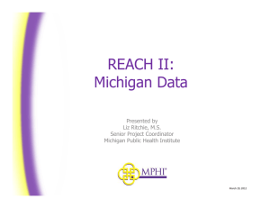 REACH II: Michigan Data Presented by Liz Ritchie, M.S.