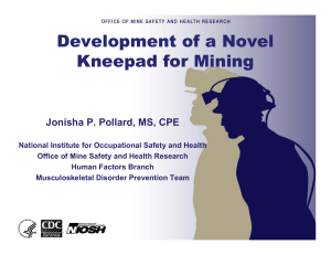 Development of a Novel Kneepad for Mining Jonisha P. Pollard, MS, CPE